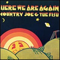 Country Joe And The Fish - Here We Are Again