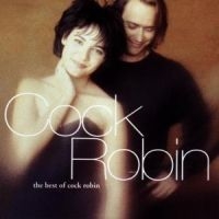 Cock Robin - The Best Of Cock Robin i gruppen CD / Best Of,Pop-Rock,Annet hos Bengans Skivbutik AB (620695)