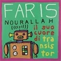 Nourallah Faris - Il Suo Cuore Di Transistor i gruppen CD / Pop hos Bengans Skivbutik AB (621531)