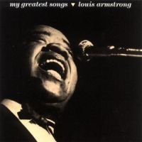 Louis Armstrong - My Greatest Songs