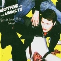 Mother & The Addicts - Take The Lovers Home Tonight i gruppen CD / Rock hos Bengans Skivbutik AB (626871)