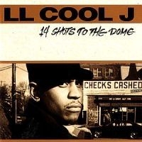 LL Cool J - 14 Shots To The Dome