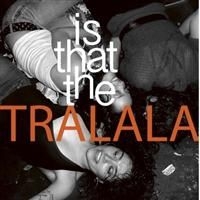 Tralala - Is That The Tralala i gruppen CD / Rock hos Bengans Skivbutik AB (630612)