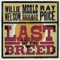 Willie Nelson Merle Haggard Ray P - Last Of The Breed i gruppen Minishops / Willie Nelson hos Bengans Skivbutik AB (640630)