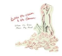 Billie The Vision & The Dancers - Where The Ocean Meets My Hand i gruppen VI TIPSER / Julegavetips CD hos Bengans Skivbutik AB (641647)