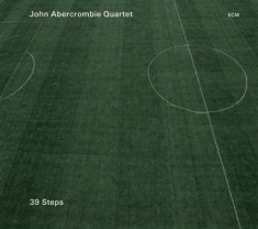 John Abercrombie Quartet - 39 Steps