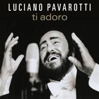 Pavarotti Luciano Tenor - Ti Adoro i gruppen CD / Klassisk hos Bengans Skivbutik AB (653628)