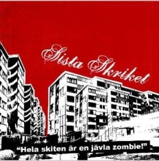 Sista Skriket - Hela Skiten Är En Jävla Zombie