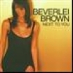 Brown Beverlei - Next To You i gruppen CD / RNB, Disco & Soul hos Bengans Skivbutik AB (662921)