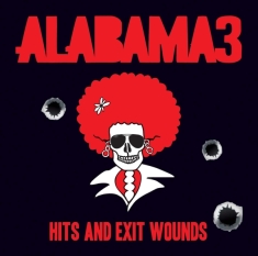 Alabama 3 - Hits And Exit Wounds