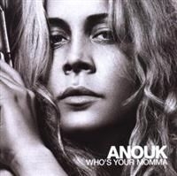 Anouk - Whos Your Mama i gruppen CD / Pop hos Bengans Skivbutik AB (670768)