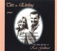 Sjöblom Titti  / Eliasson Ehrling - Titti & Ehrling Sjunger Kai Gullmar