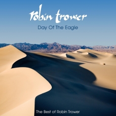 Trower Robin - Day Of The Eagle - The Best Of Robin Trower