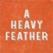 A Heavy Feather - You're The Lotion On Darkness Knuck i gruppen CD / Pop hos Bengans Skivbutik AB (673320)