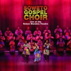 Soweto Gospel Choir - Live At Nelson Mandela Theatre