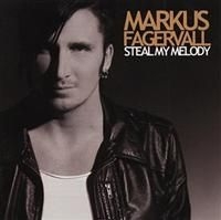 Markus Fagervall - Steal My Melody i gruppen CD / Pop hos Bengans Skivbutik AB (684206)