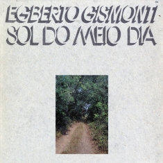 Gismonti Egberto - Sol Do Meio Dia