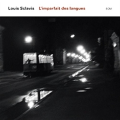 Sclavis Louis - L'imperfait Des Langues