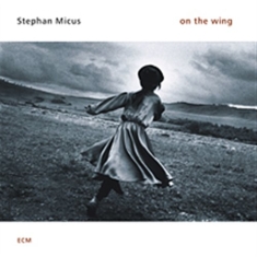 Micus Stephan - On The Wing