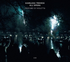 Trovesi Gianluigi - Gianluigi Trovesi All'opera - Profu