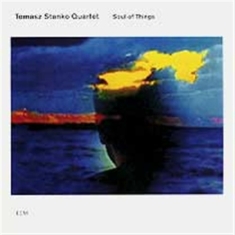 Tomasz Stanko Quartet - Soul Of Things