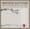 Sutton Bryan - Not Too Far From The Tree i gruppen CD / Country hos Bengans Skivbutik AB (687962)