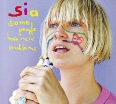 Sia - Some People Have Real Problems