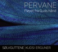 Sölvguttene/Kudsi Erguner - Pervane