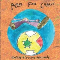 Amps For Christ - Every Eleven Seconds